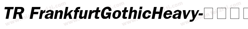TR FrankfurtGothicHeavy字体转换